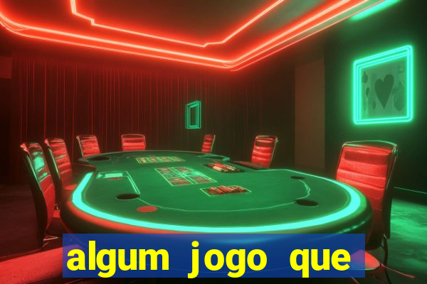 algum jogo que ganha dinheiro