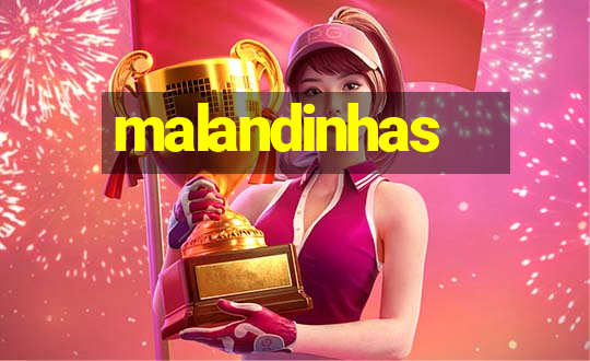 malandinhas