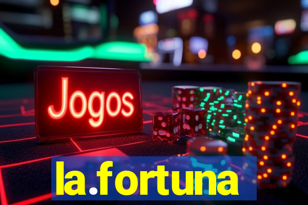 la.fortuna