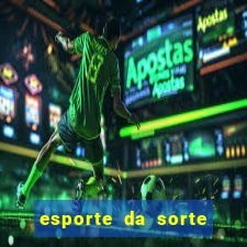 esporte da sorte melhor jogo