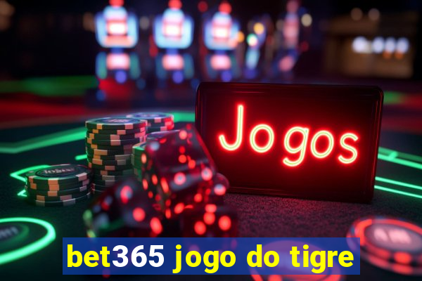 bet365 jogo do tigre