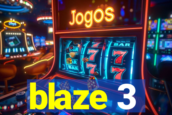 blaze 3