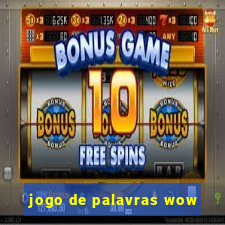 jogo de palavras wow