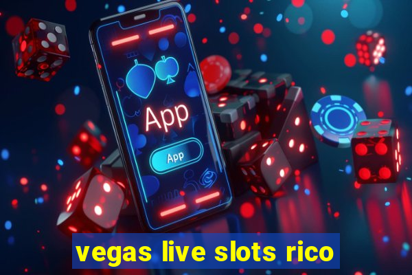 vegas live slots rico