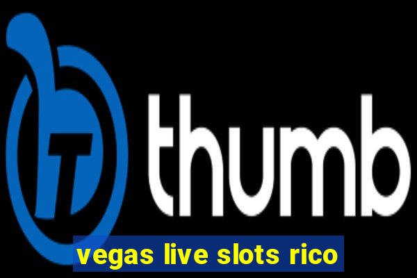 vegas live slots rico