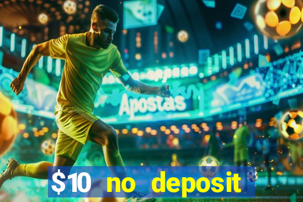 $10 no deposit mobile casino 2019