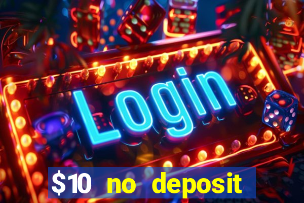 $10 no deposit mobile casino 2019