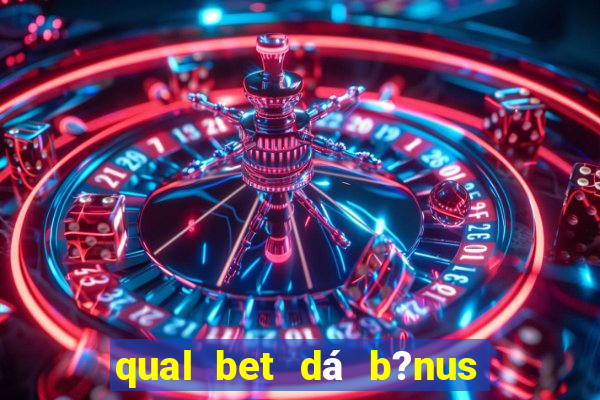 qual bet dá b?nus no cadastro