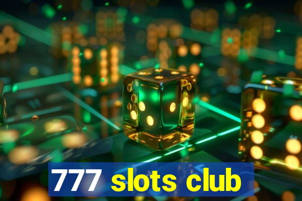 777 slots club