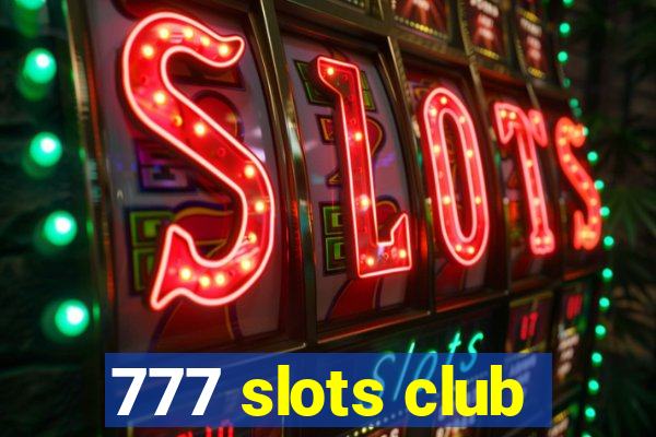 777 slots club