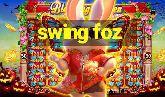 swing foz