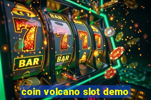 coin volcano slot demo