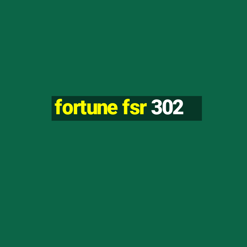 fortune fsr 302