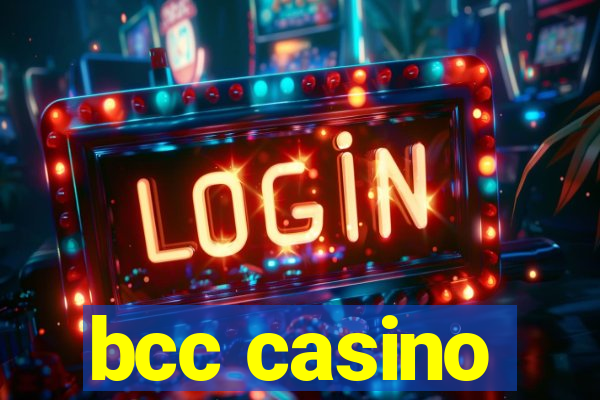 bcc casino