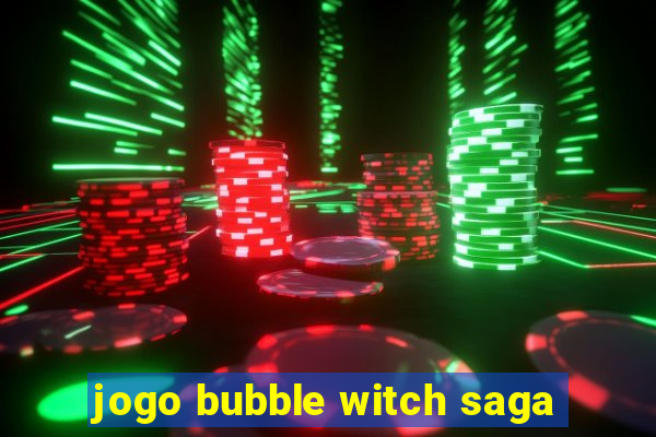 jogo bubble witch saga