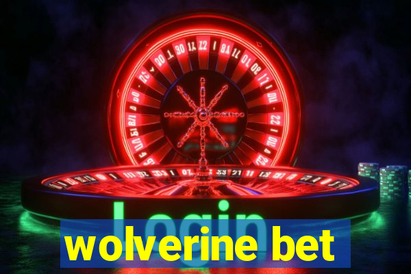 wolverine bet