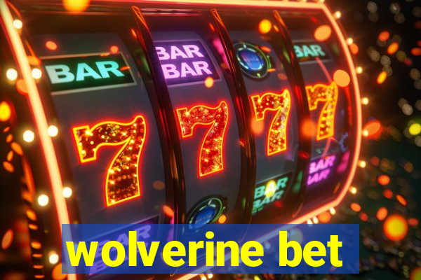 wolverine bet