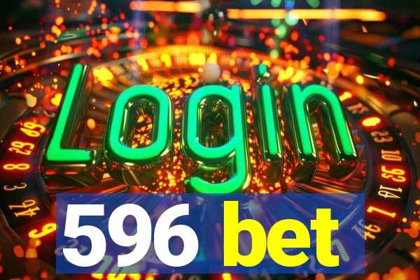 596 bet