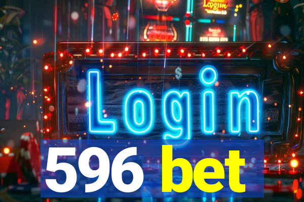 596 bet