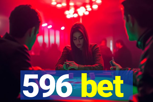 596 bet