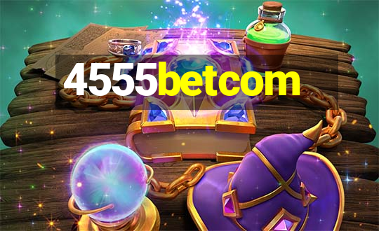 4555betcom