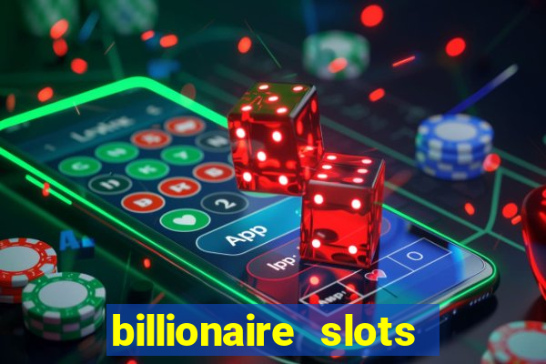 billionaire slots slots game