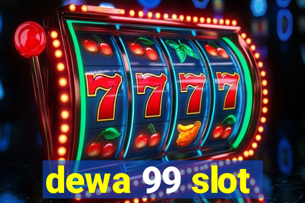 dewa 99 slot