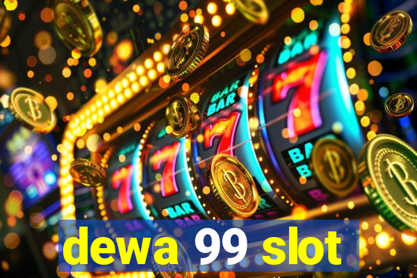 dewa 99 slot