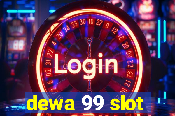 dewa 99 slot