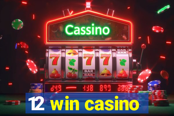 12 win casino