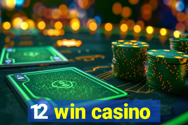 12 win casino