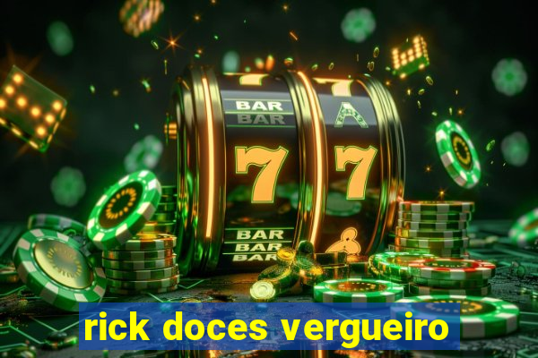 rick doces vergueiro