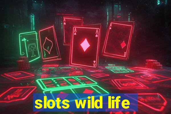 slots wild life