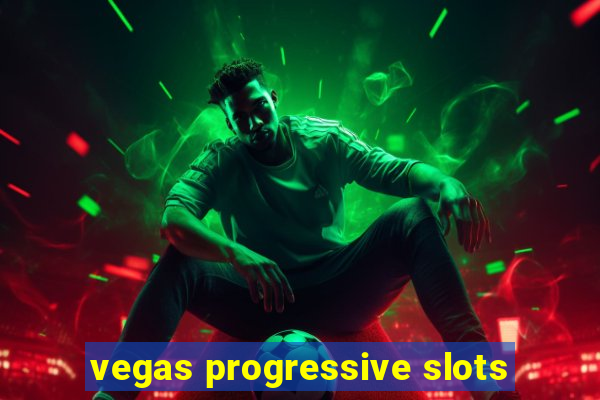 vegas progressive slots