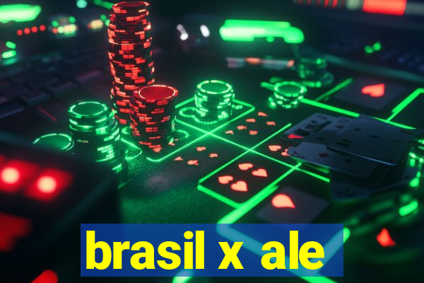 brasil x ale