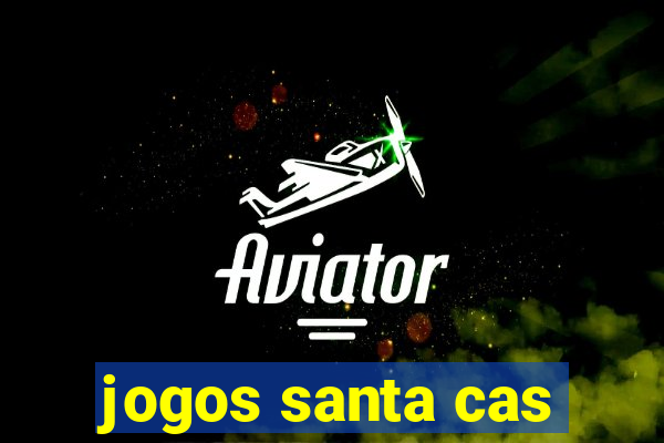 jogos santa cas