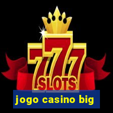 jogo casino big