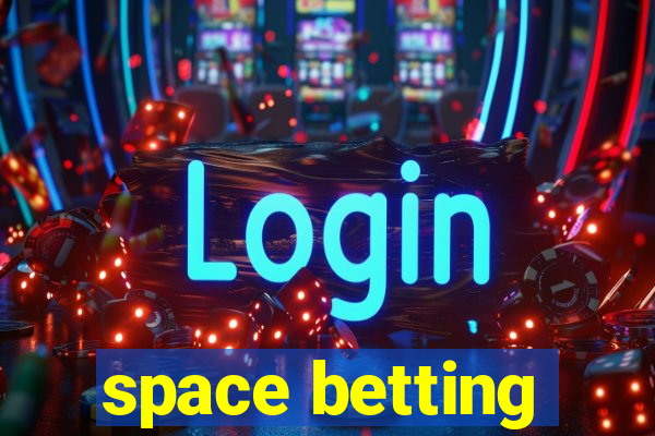 space betting