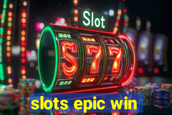 slots epic win