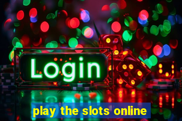 play the slots online