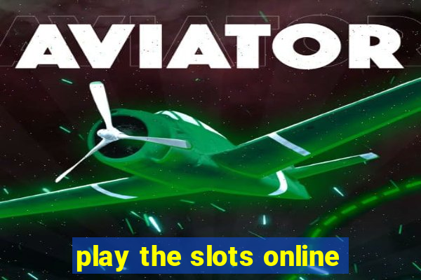 play the slots online