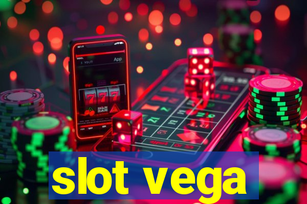 slot vega