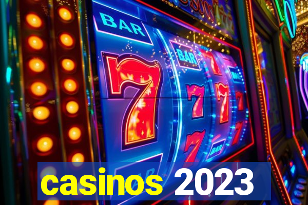 casinos 2023