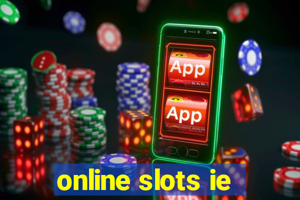 online slots ie