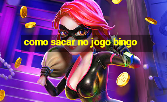 como sacar no jogo bingo