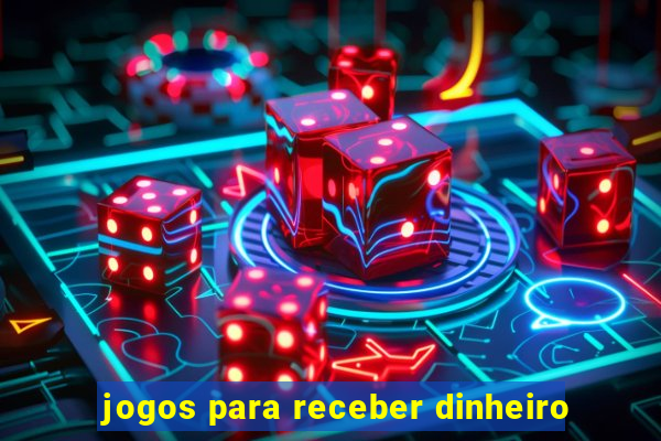 jogos para receber dinheiro