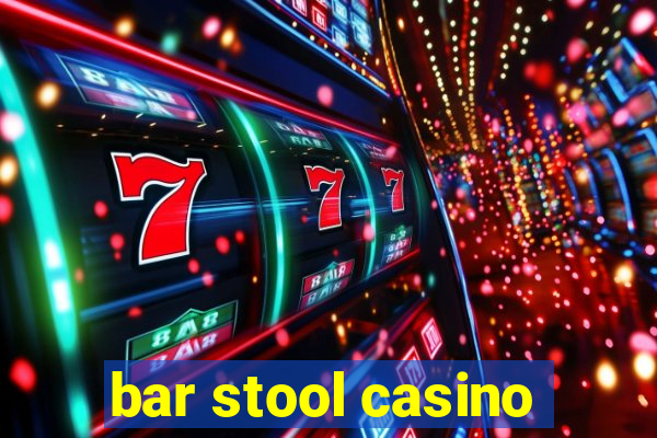 bar stool casino