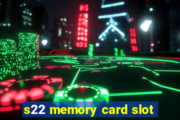 s22 memory card slot