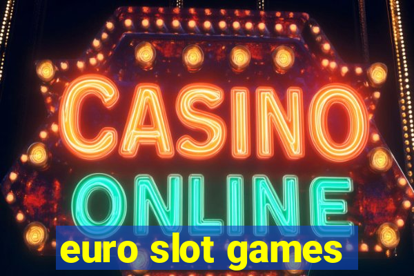 euro slot games