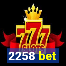 2258 bet